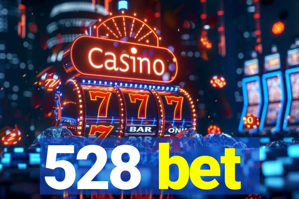 528 bet